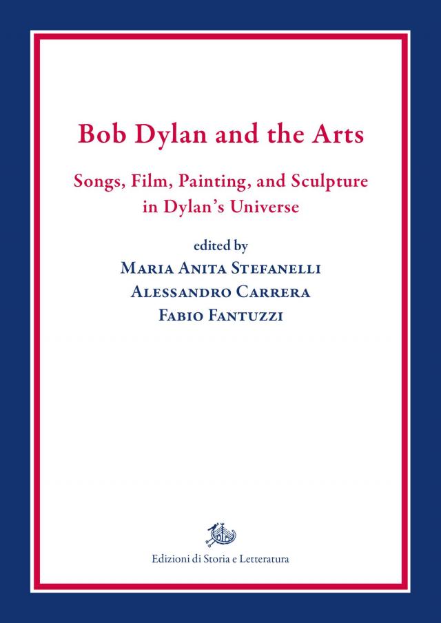 Bob Dylan and the Arts. Songs, Film, Painting, and Sculpture in Dylan’s Universe