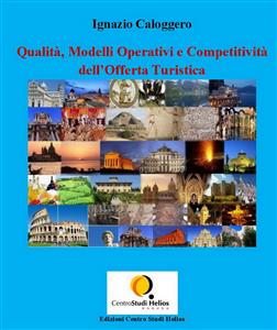Qualità, Modelli Operativi e Competitività dell’Offerta Turistica