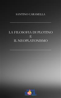 La Filosofia di Plotino e il Neoplatonismo