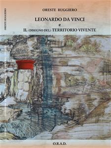 Leonardo da Vinci e il (disegno del) Territorio Vivente