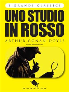 UNO STUDIO IN ROSSO di Arthur Conan Doyle, a cura di Manuela Ottaviani (I Grandi Classici - Dario Abate Editore)
