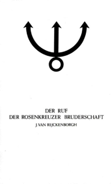 Manifeste der Rosenkreuzer Bruderschaft / Der Ruf der Rosenkreuzer Bruderschaft