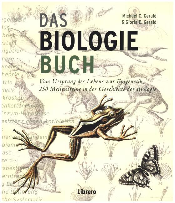 Das Biologiebuch Vom Ursprung des Lebens zur Epigenetik, 250 Meilensteine in der Geschichte der Biologie