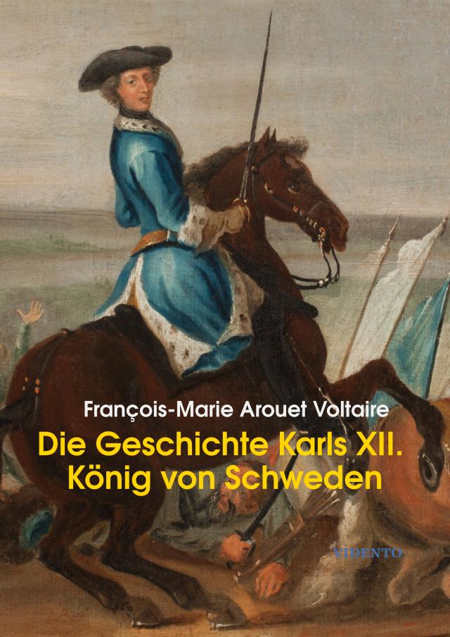 Die Geschichte Karls XII., Königs von Schweden