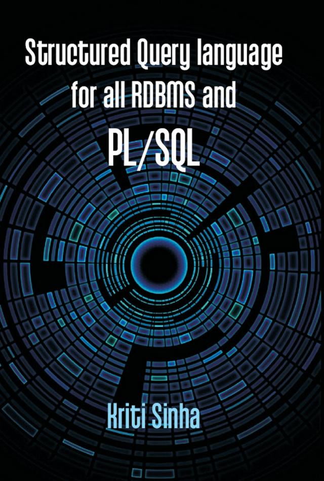 Structured Query Language For All RDBMS And PL/SQL (SQL, PL/SQL)