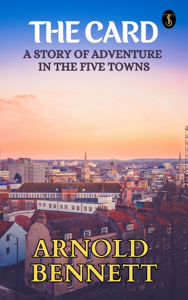 The Card: A Story of Adventure in the Five Towns