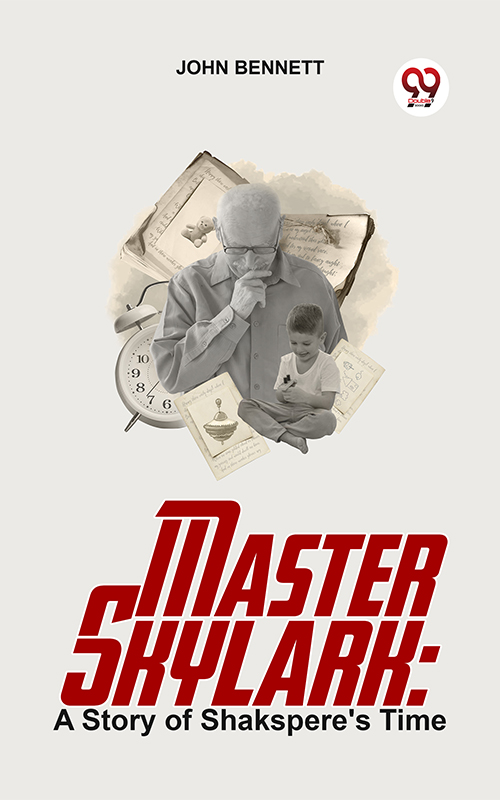Master Skylark: A Story Of Shakspere'S Time