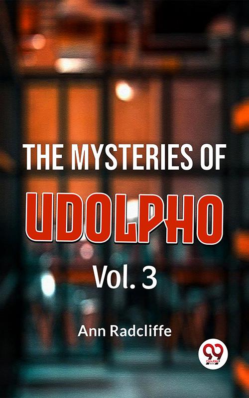 The Mysteries Of Udolpho Vol. 3