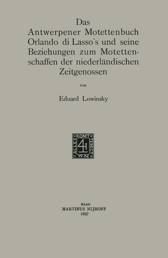Das Antwerpener Motettenbuch Orlando di Lasso’s und seine Beziehungen zum Motettenschaffen der niederländischen Zeitgenossen