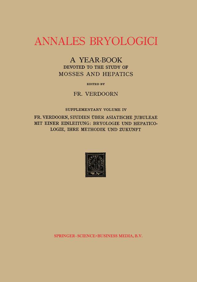 Studien über Asiatische Jubuleae (De Frullaniaceis XV–XVII) mit Einer Einleitung: Bryologie und Hepaticologie Ihre Methodik und Zukunft