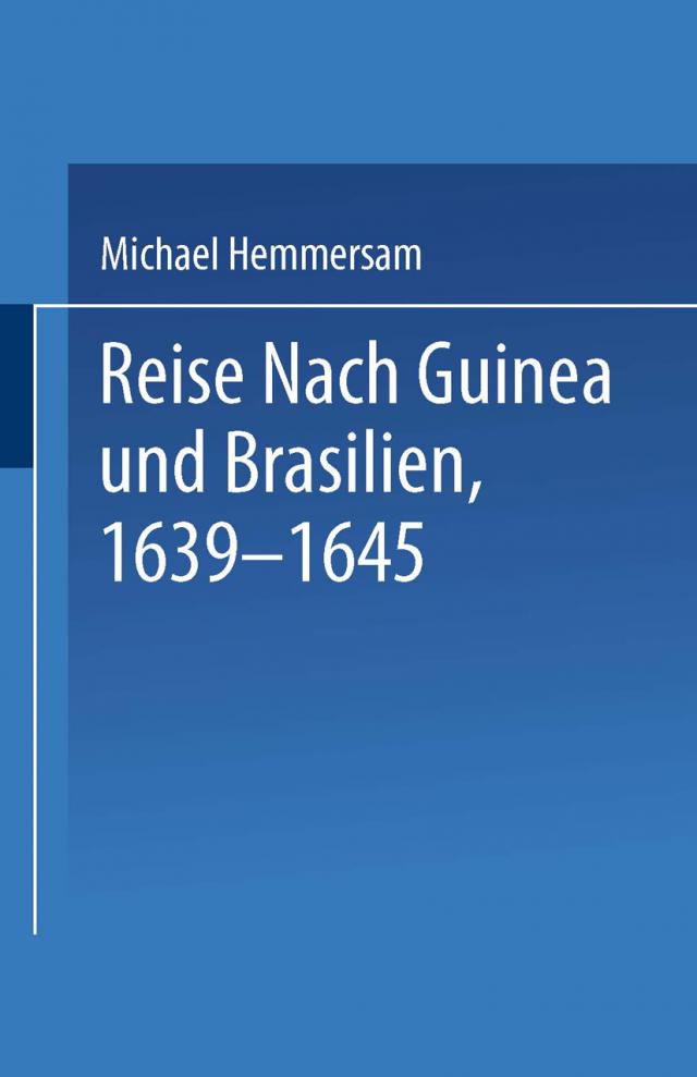 Reise Nach Guinea und Brasilien 1639–1645