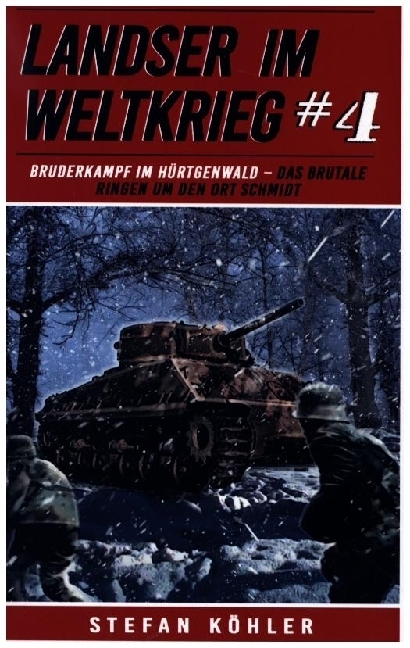 Landser im Weltkrieg 4 - Bruderkampf im Hürtgenwald