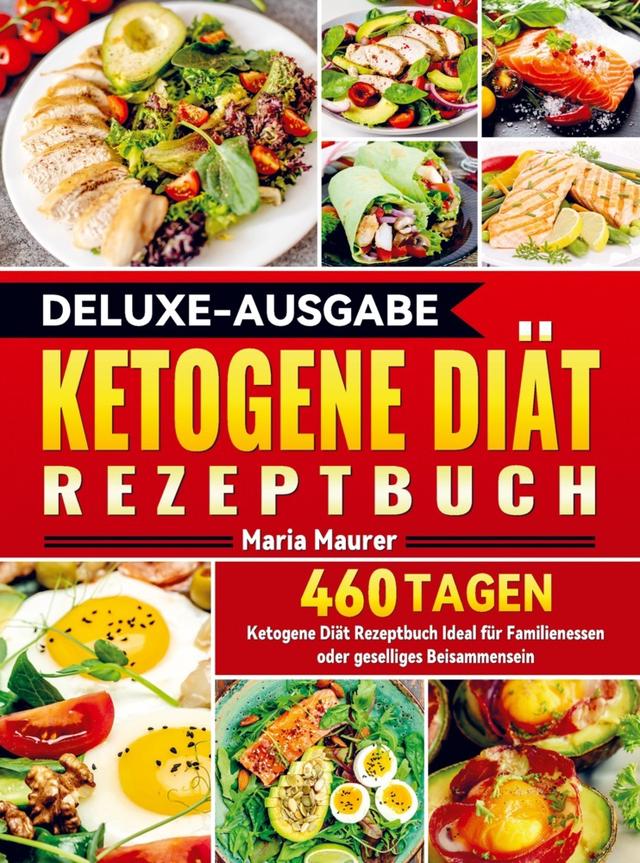 Deluxe-Ausgabe Ketogene Diät Rezeptbuch