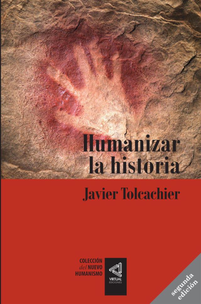 [Colección del Nuevo Humanismo] Humanizar la historia