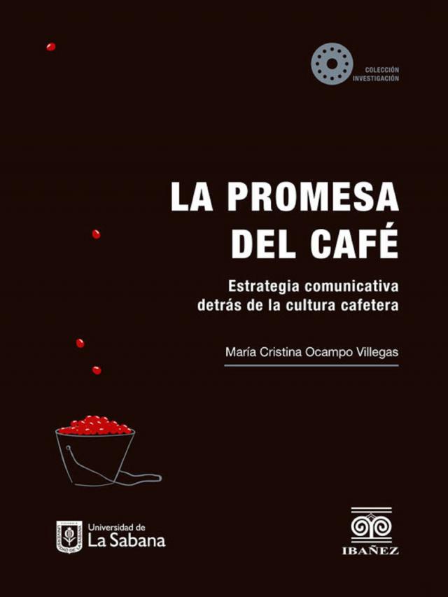 La promesa del café: estrategia comunicativa detrás de la cultura cafetera