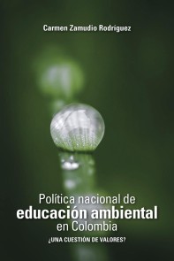 Política nacional de educación ambiental en Colombia Medicina y Ciencias de la sañud  