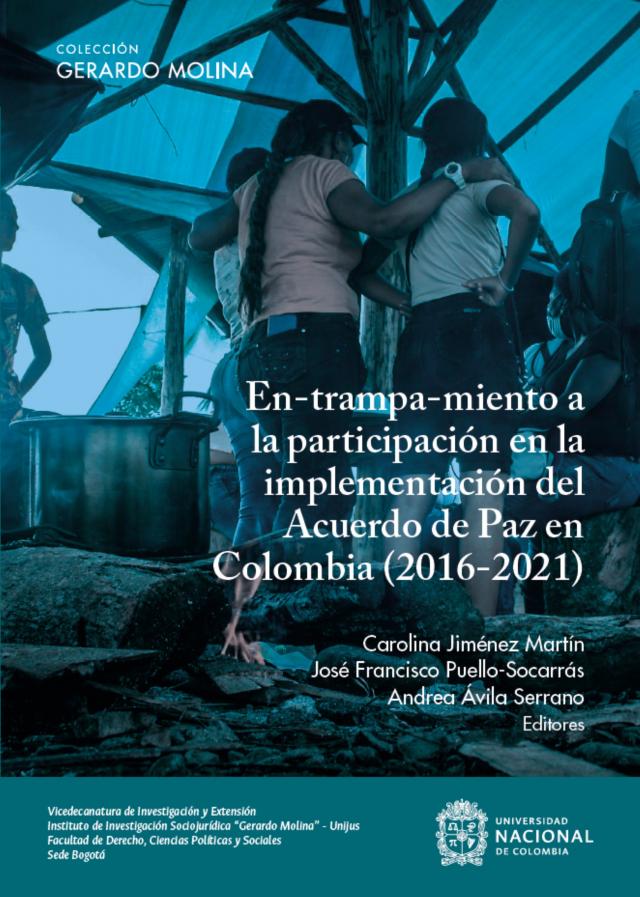 En-trampa-miento a la participación en la implementación del Acuerdo de Paz en Colombia (2016-2021)