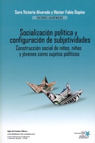 Socialización política y configuración de subjetividades Serie latinoamericana de niñez y juventud  