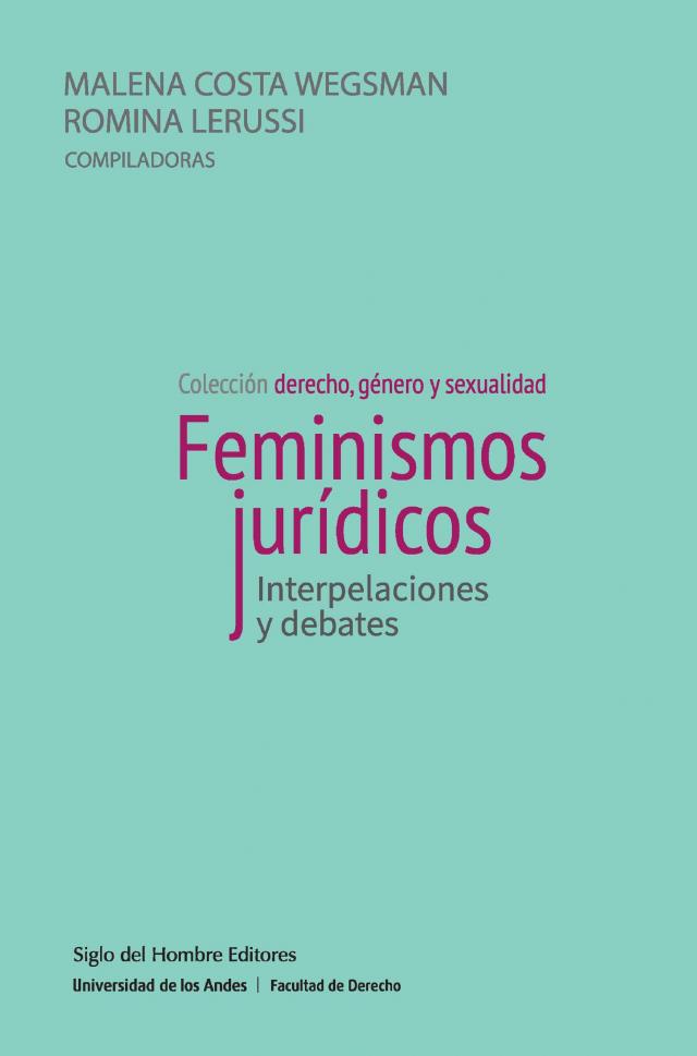 Feminismos jurídicos interpelaciones y debates