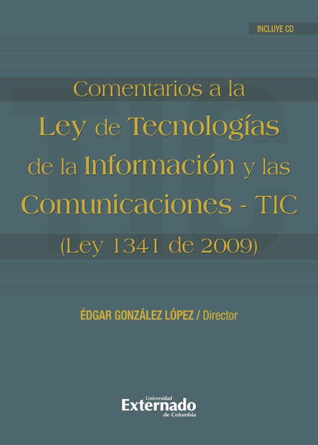 Comentarios a la Ley de Tecnologías de la Información y las Comunicaciones- TIC (Ley 1341 de 2009)