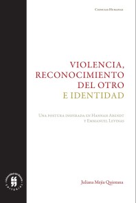 Violencia, reconocimiento del otro e identidad Textos de Ciencias Humanas  