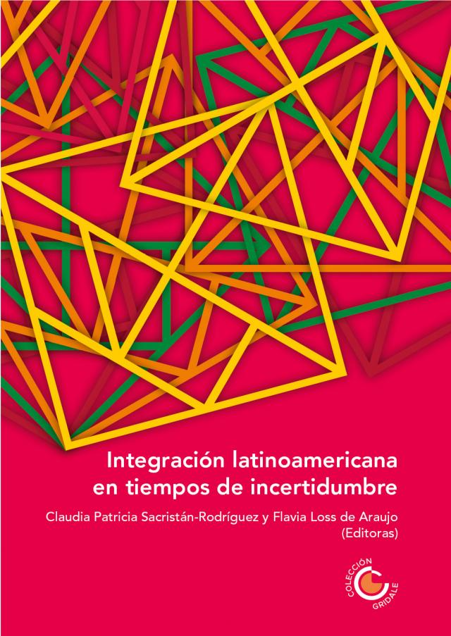 Integración latinoamericana en tiempos de incertidumbre