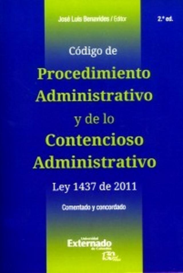 Código de procedimiento administrativo y de lo contencioso administrativo ley 1437 de 2011 comentado y concordado - 2da. Edición