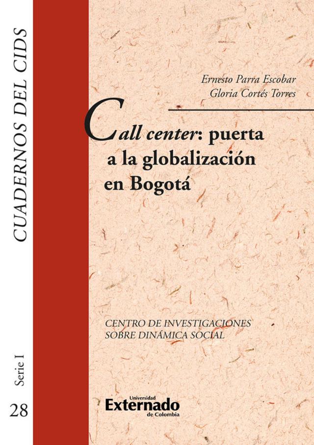 Call center: puerta a la globalización en bogotá. cuadernos del cids n.° 28