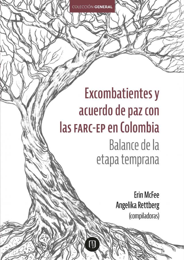 Excombatientes y acuerdo de paz con las farc-ep en Colombia: balance de la etapa temprana