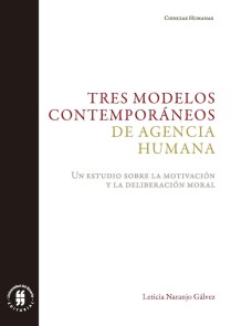 Tres modelos contemporáneos de agencia humana Ciencias Humanas  