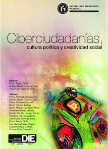 Ciberciudadanías, cultura política y creatividad social Doctorado Interinstitucional en Educación (DIE)  