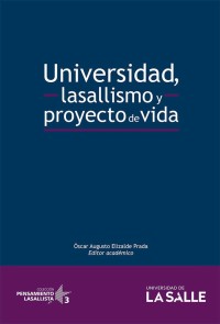 Universidad, lasallismo y proyecto de vida Pensamiento Lasallista  