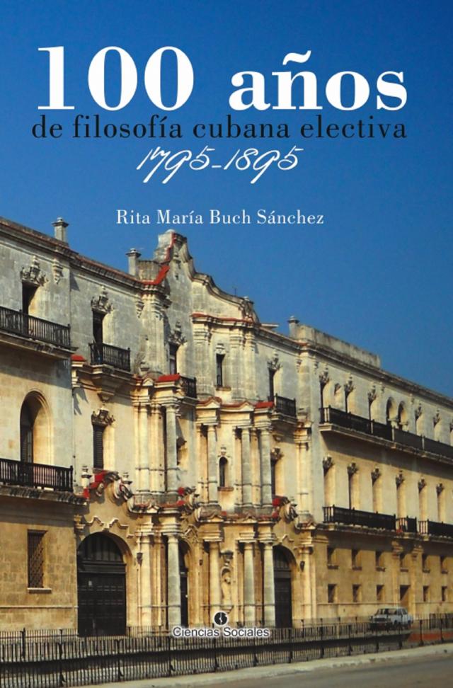 100 años de filosofía cubana electiva. 1795-1895