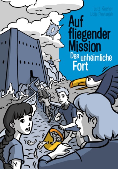 Auf fliegender Mission 3 - Das unheimliche Fort