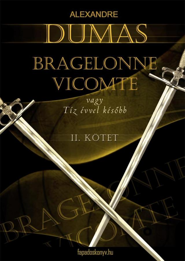 Bragelonne Vicomte vagy tíz évvel később 2. kötet