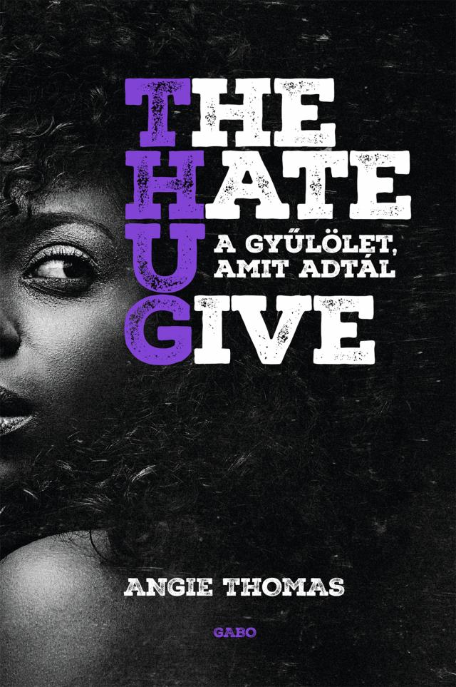 The Hate U Give - A gy_lölet, amit adtál