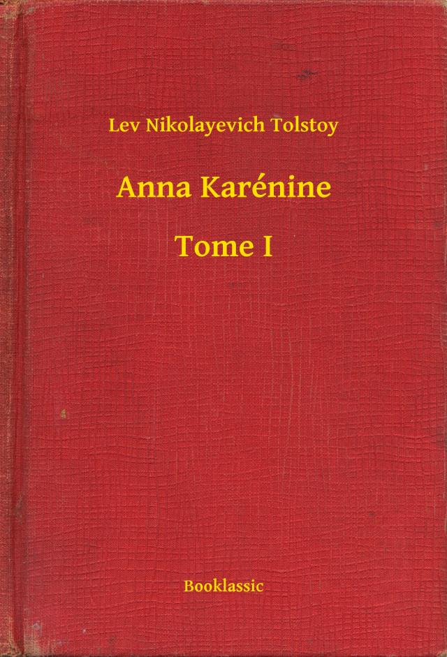 Anna Karénine - Tome I