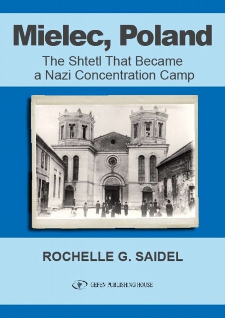 Mielec, Poland : The Shtetl That Became a Nazi Concentration Camp