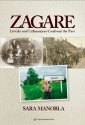 Zagare : Litvaks and Lithuanians Confront the Past