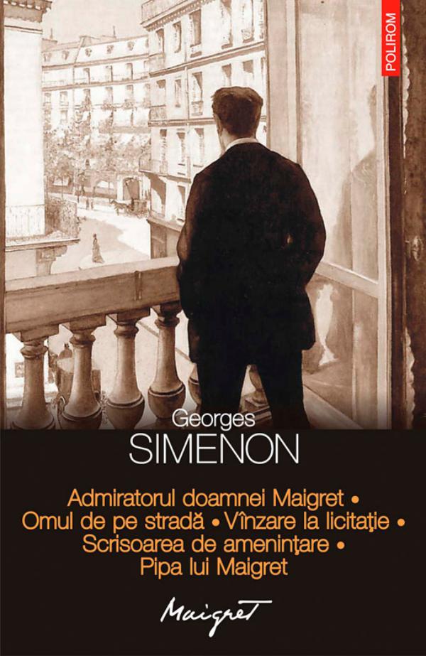 Admiratorul doamnei Maigret. Omul de pe stradă. Vînzare la licitație. Scrisoarea de amenințare. Pipa lui Maigret