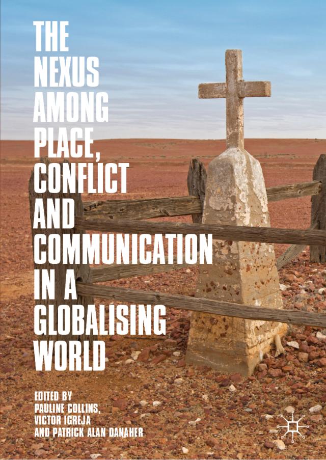The Nexus among Place, Conflict and Communication in a Globalising World