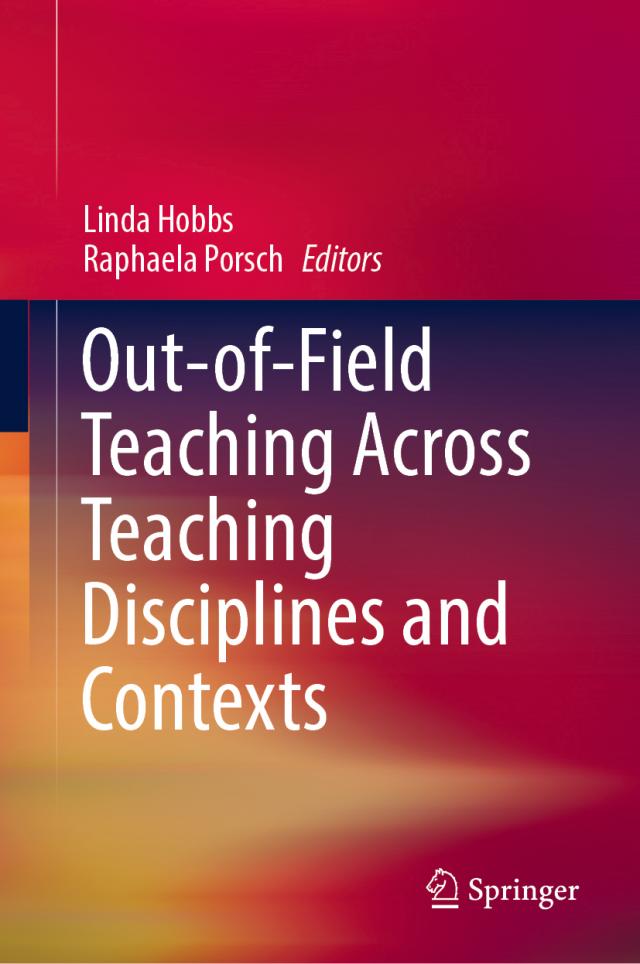 Out-of-Field Teaching Across Teaching Disciplines and Contexts