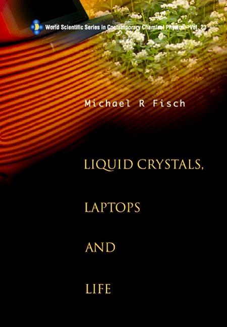 LIQUID CRYSTALS, LAPTOPS AND LIFE  (V23)