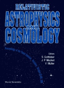 Relativistic Astrophysics And Cosmology - Proceedings Of The Tenth Seminar