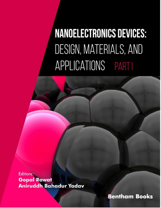 Nanoelectronics Devices: Design, Materials, and Applications (Part I)