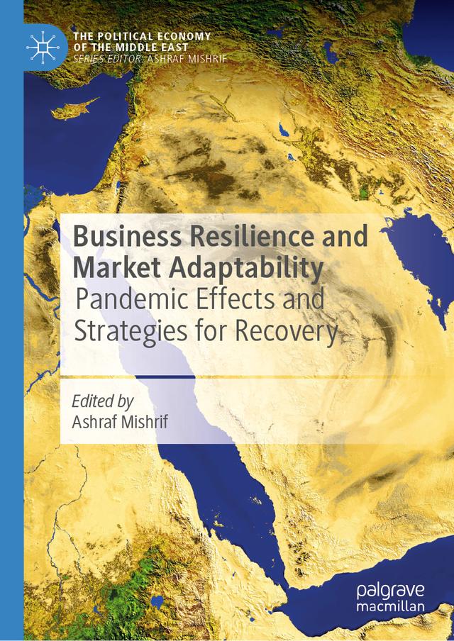 Business Resilience and Market Adaptability The Political Economy of the Middle East  