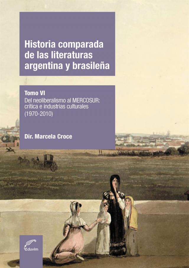 Historia comparada de las literaturas argentina y brasileña - Tomo VI