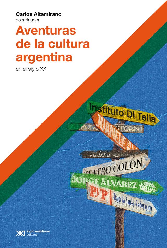 Aventuras de la cultura argentina en el siglo XX