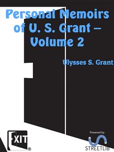 Personal Memoirs of U. S. Grant — Volume 2