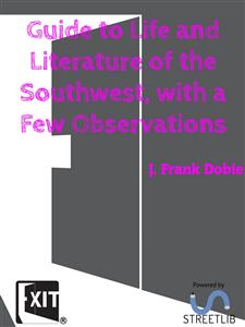 Guide to Life and Literature of the Southwest, with a Few Observations